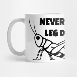 Never skips leg day Mug